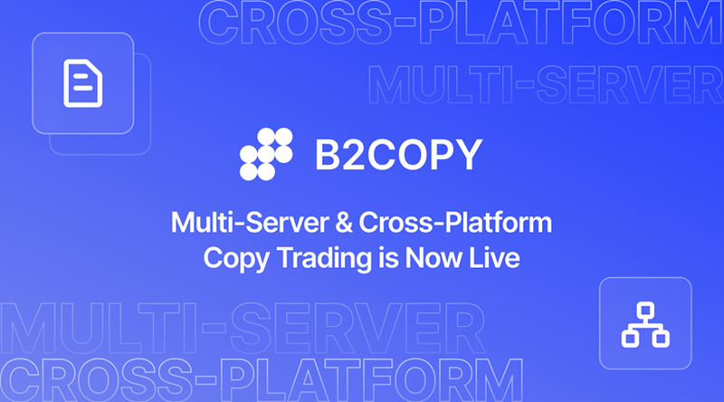 B2BROKER Introduces Multi-Server and Cross-Platform Copy Trading, PAMM and MAM for Large Brokerages