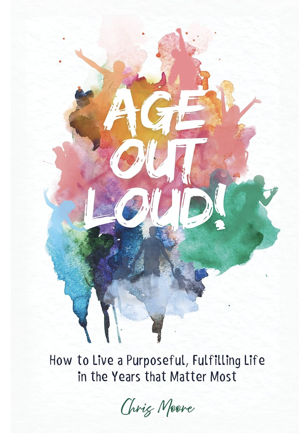 Chris Moore to Release New Book “Age Out Loud” on February 16, 2026